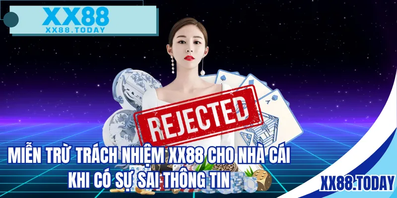 Miễn trừ trách nhiệm XX88 cho nhà cái khi có sự sai thông tin