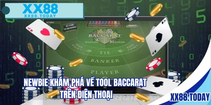 Newbie khám phá về tool Baccarat trên điện thoại